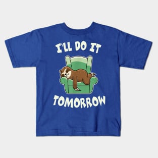 i will do it tomorrow sloth2 Kids T-Shirt